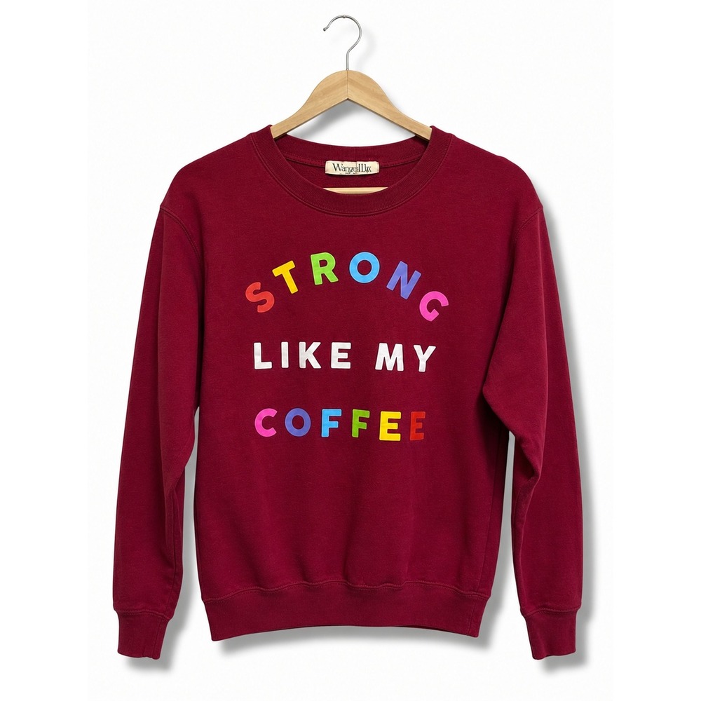 Wound Up Strong Like My Coffee Graphic Sweatshirt Burgundy Fleece Crewneck XS